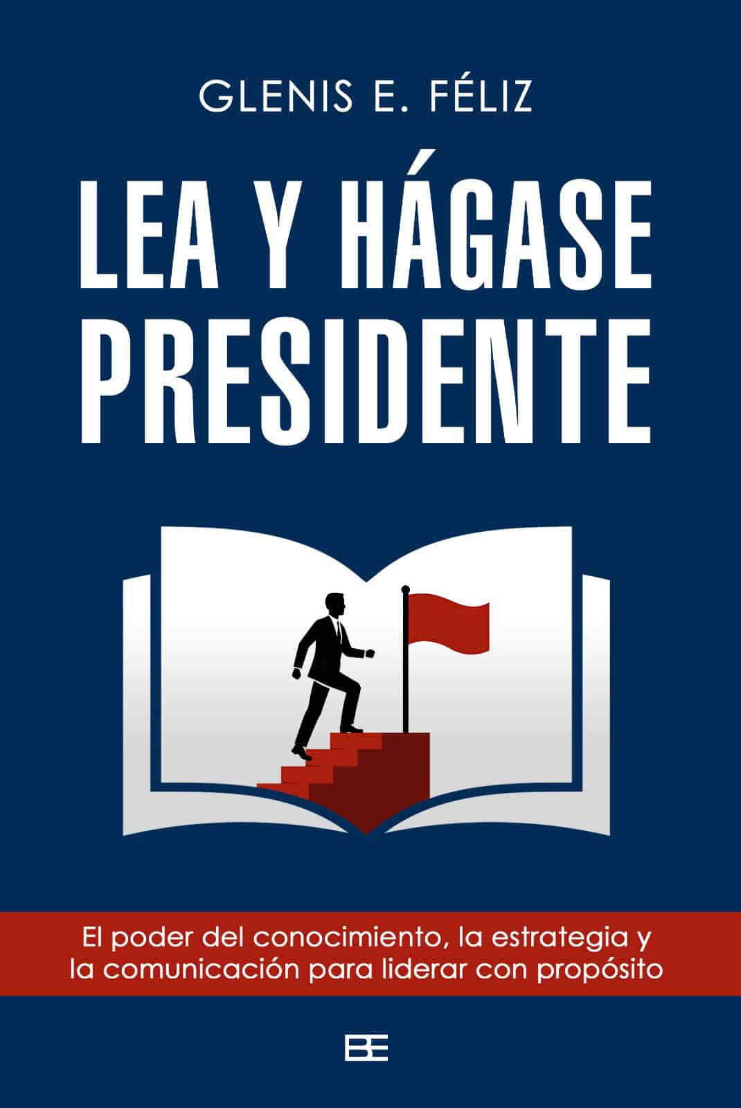 Glenis E. Féliz publica una guía sobre liderazgo y preparación para ejercer el poder